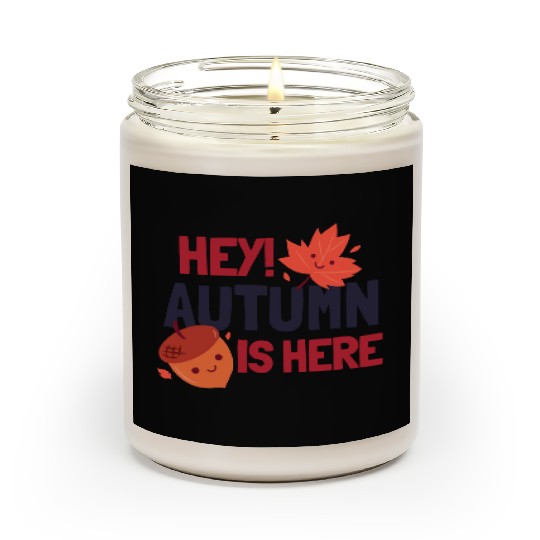 Hey Autumn Is Here Scented Candles