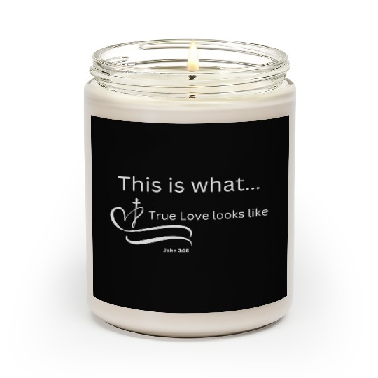 This is what True Love looks Like John 3:16 Scented Candles