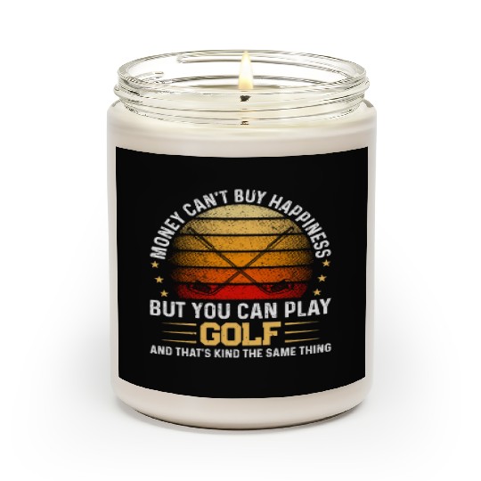 Money Can't Buy Happiness But You Can Play Golf - Scented Candles