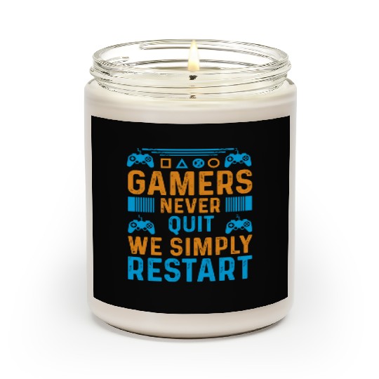 Gamers Never Quit We Simply Restart Typography Scented Candles