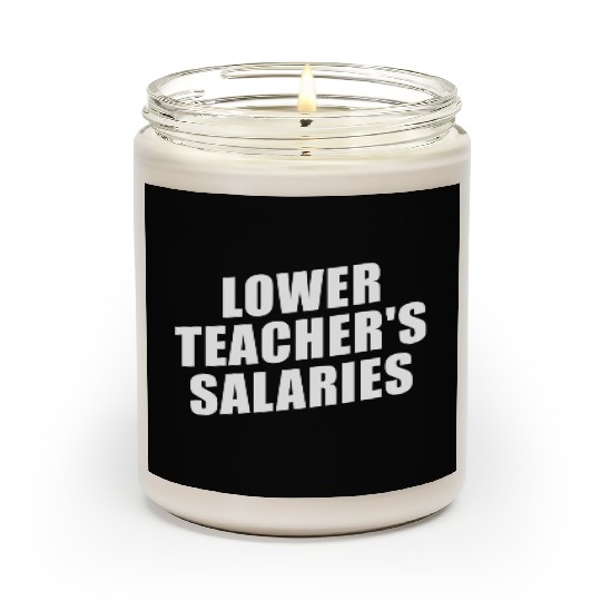 Lower Teacher Salaries Funny Teacher Powers Joke Scented Candles