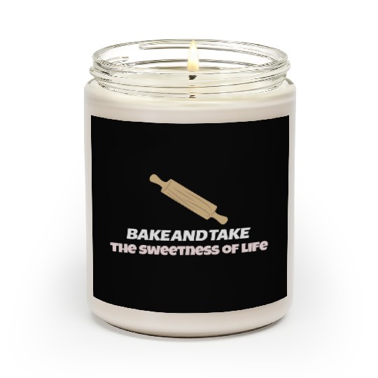 Bake and take the sweetness of life Scented Candles
