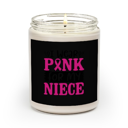 I Wear Pink For My Niece Scented Candles