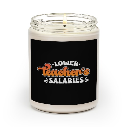 Lower Teacher Salaries Funny Teacher Powers Joke Scented Candles