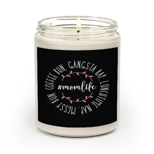 Mom Life Messy Bun Coffee Run Gangsta Rap Scented Candles