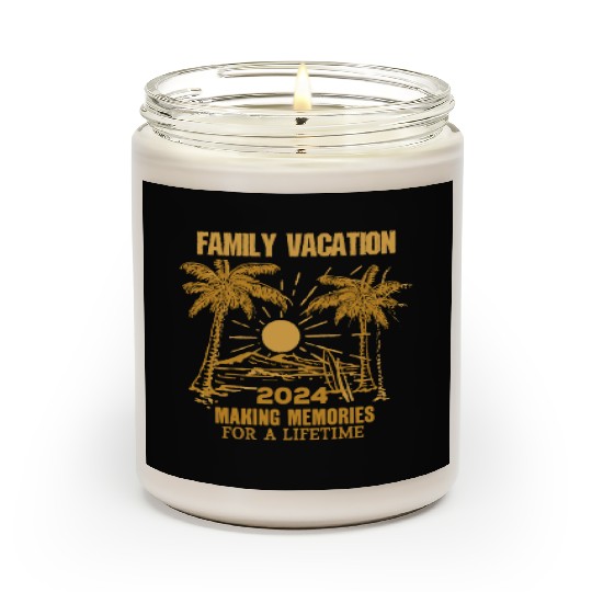 Family Vacation 2024 Making Memories Scented Candles