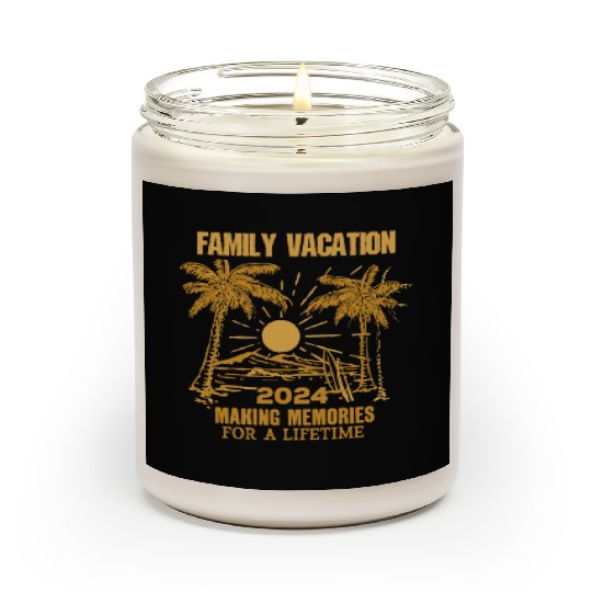 Family Vacation 2024 Making Memories Scented Candles