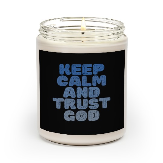 Keep Calm And Trust God Scented Candles