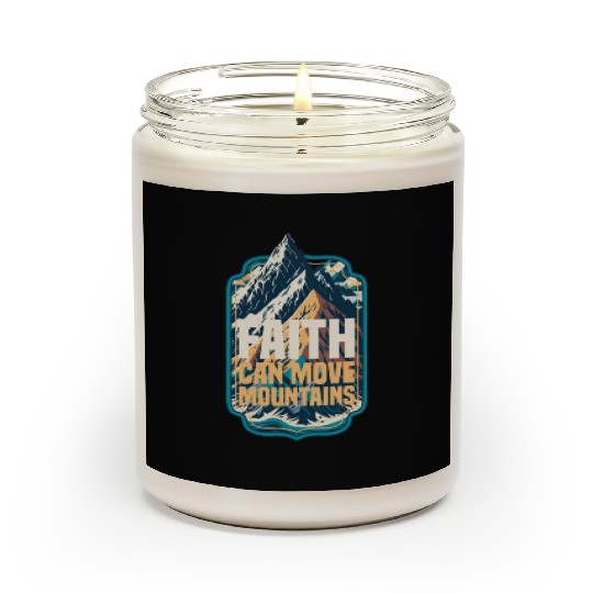 Faith Can Move Mountains with Mountain Scented Candles