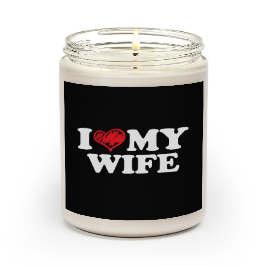 I Love My Wife funny I Heart My Wife Scented Candles