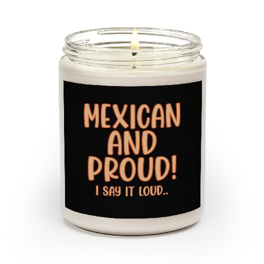 Mexican and Proud Scented Candles