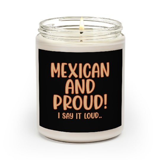 Mexican and Proud Scented Candles