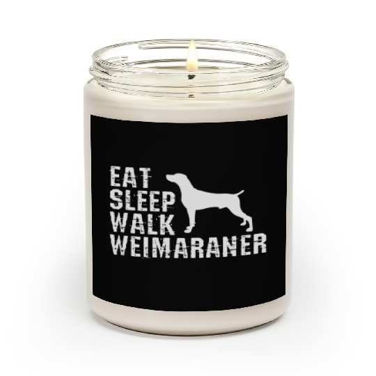 Eat Sleep Walk Weimaraner Scented Candles