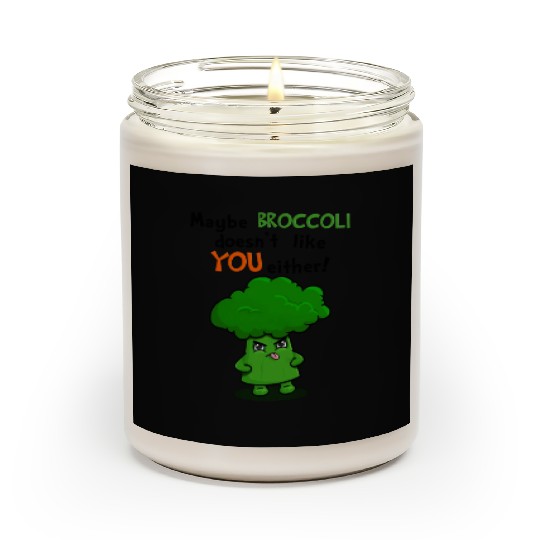 Maybe Broccoli Doesnt Like You Either Funny Kawaii Scented Candles