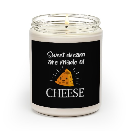 Sweet Dreams Are Made Of Cheese Scented Candles
