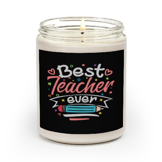 Best Teacher Ever Teacher Appreciation Teachers Scented Candles