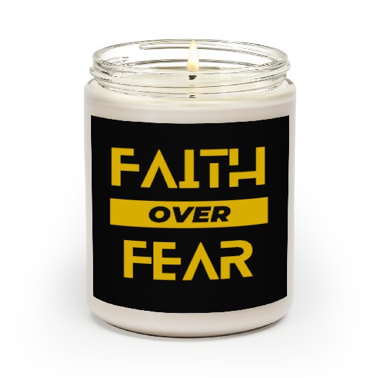 FAITH OVER FEAR Scented Candles