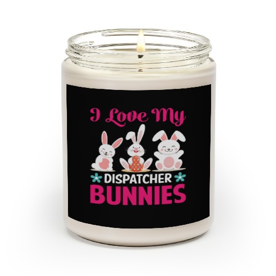 I Love My Dispatcher Bunnies Scented Candles