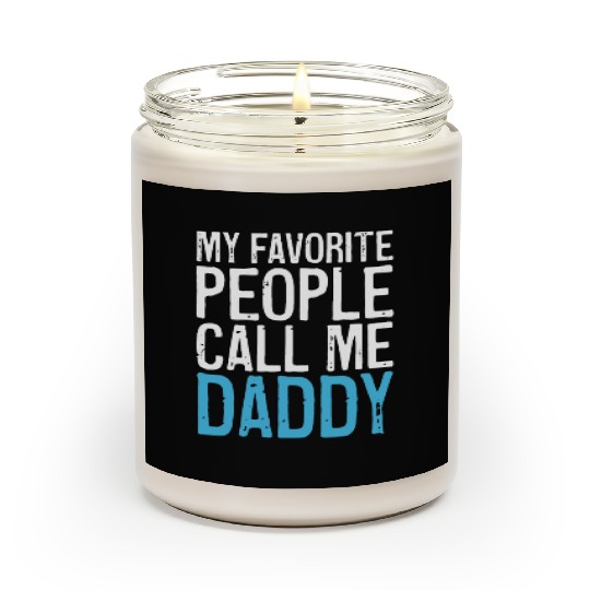 Mens My Favorite People Call Me Daddy Scented Candles