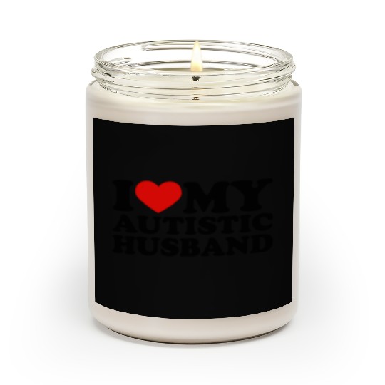 I Love My Autistic Husband Heart My Husband Autism Scented Candles
