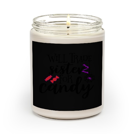 Will Trade Sister For Candy Scented Candles