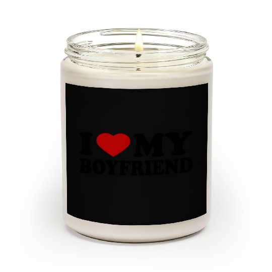 I love my boyfriend Scented Candles