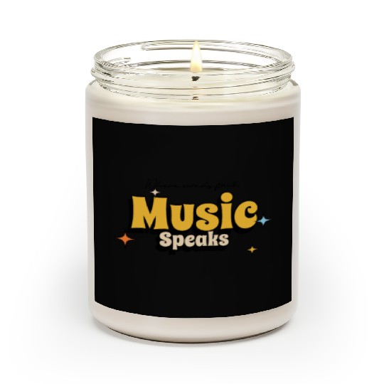 When words fail music speaks Scented Candles