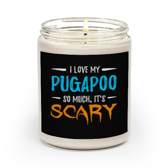 I Love My Pugapoo Dog Mom Scary Halloween Scented Candles