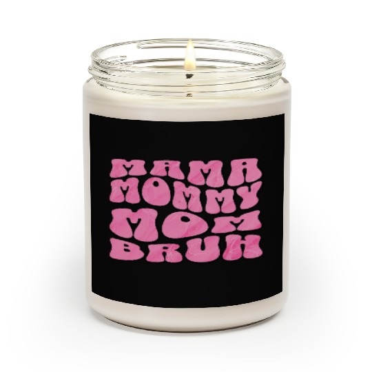 Mama Mommy Mom Bruh Funny Groovy Mom Quote Scented Candles