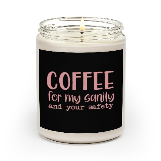 Coffee For My Sanity Coffee Lover Scented Candles