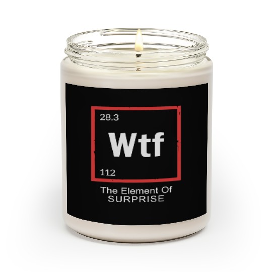 Wtf The Element Of Surprise Scented Candles