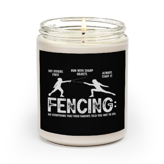 Fencing Do Everything That Your Parents Told You Scented Candles