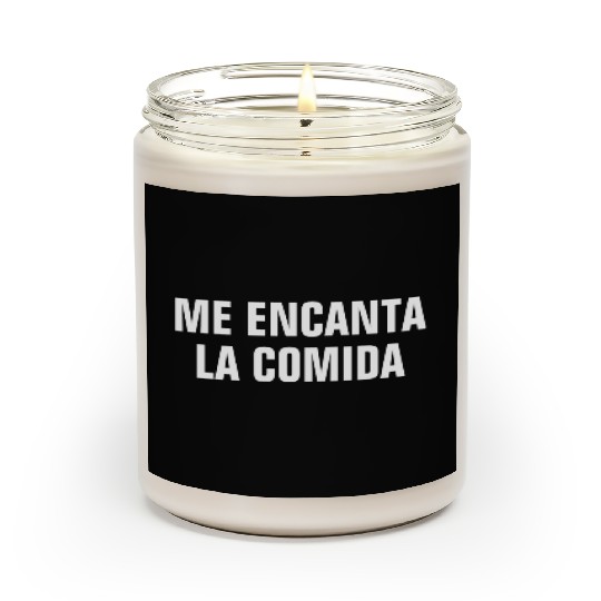 Me Encanta La Comida I Love Food In Spanish Scented Candles