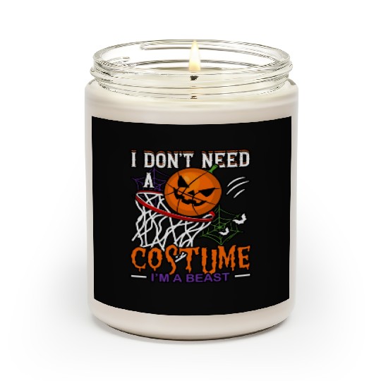 I Don't Need a Costume Beast Basketball Sports Scented Candles