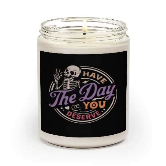 Have The Day You Deserve Peaceful Sign Scented Candles