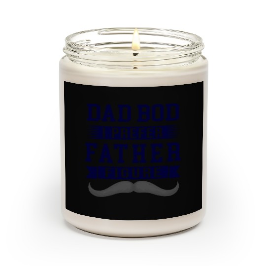 Dad bod I prefer Father figure, big mustache Scented Candles