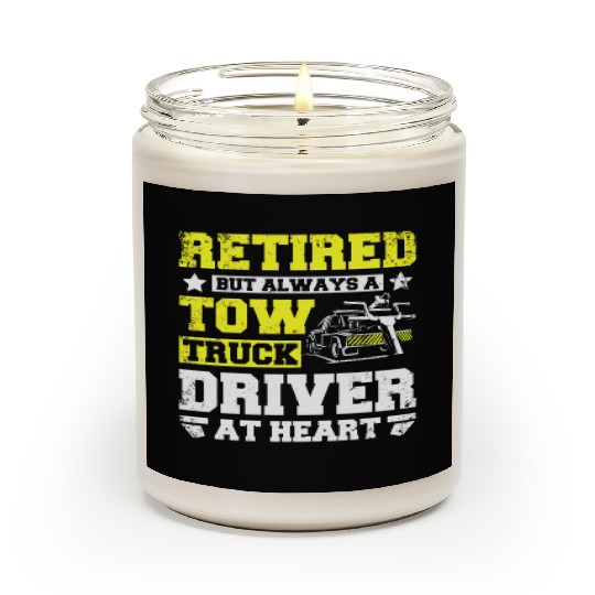 Retired but always a tow truck driver at heart Scented Candles