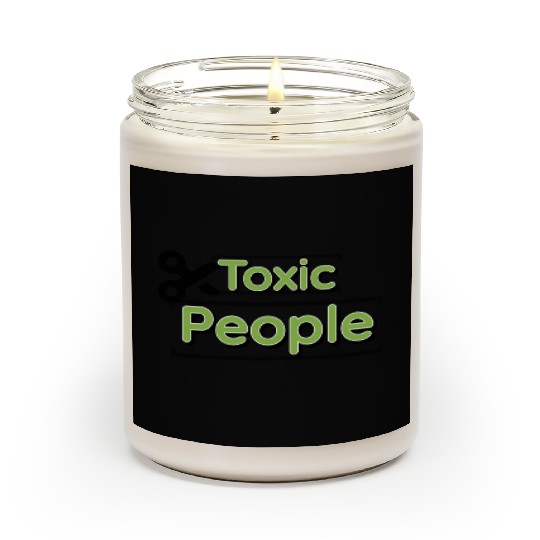 Toxic people Scented Candles
