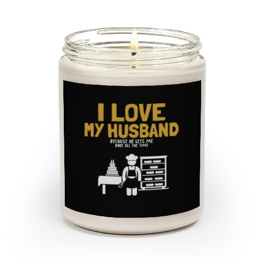 I Love My Husband Baking Bread Expert Pastry Chef Scented Candles