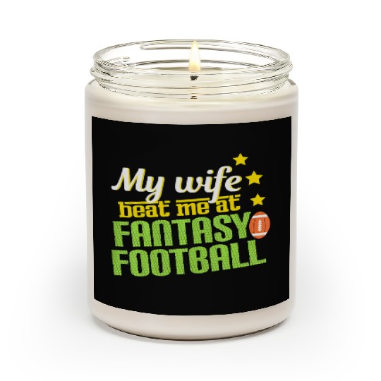 My Wife Beats Me At Fantasy Football Loser Men Scented Candles
