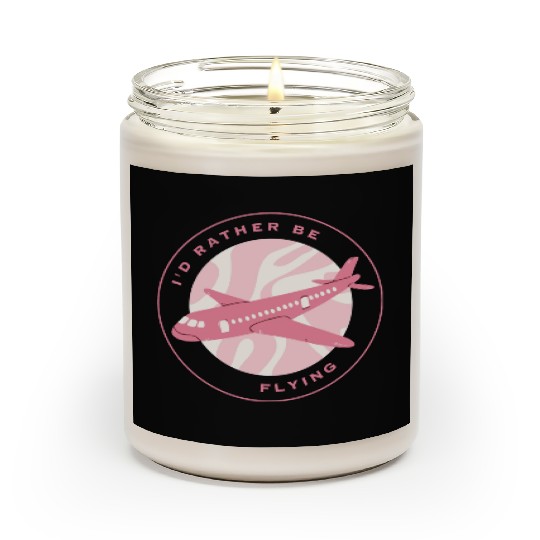 I'd rather be flying Scented Candles