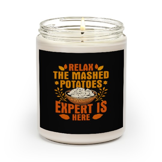 Relax The Mashed Potatoes Expert Is Here Thanksgiv Scented Candles