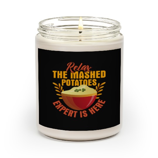 Relax The Mashed Potatoes Expert Is Here Dinner Th Scented Candles