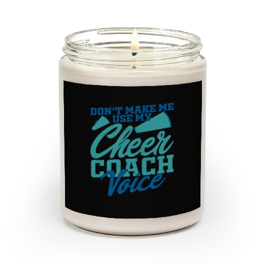 Don't Make Me Use My Cheer Coach Voice Cheerleadin Scented Candles
