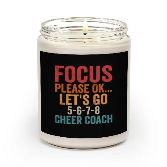 Focus Please Ok...Let's Go 5-6-7-8 Cheer Coach Che Scented Candles