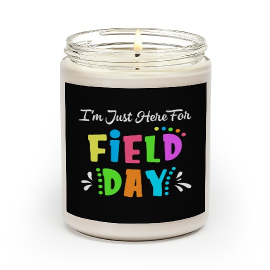 School Field Day Teacher I m Just Here For Field Scented Candles
