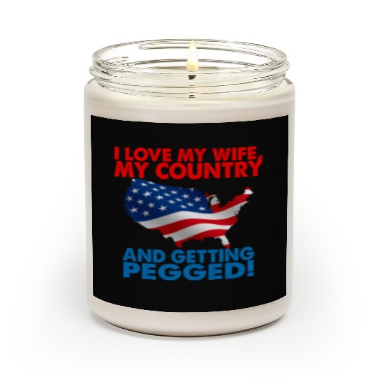 I Love My Wife My Country And Getting Pegged Scented Candles