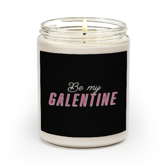 Be My Galentine. Galentine's Day Scented Candles