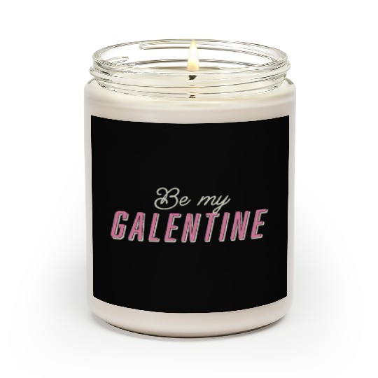 Be My Galentine. Galentine's Day Scented Candles