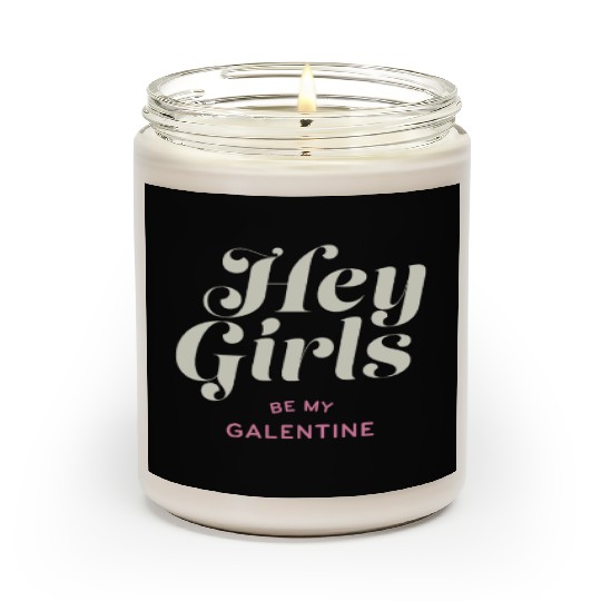 Be My Galentine. Galentine's Day Scented Candles